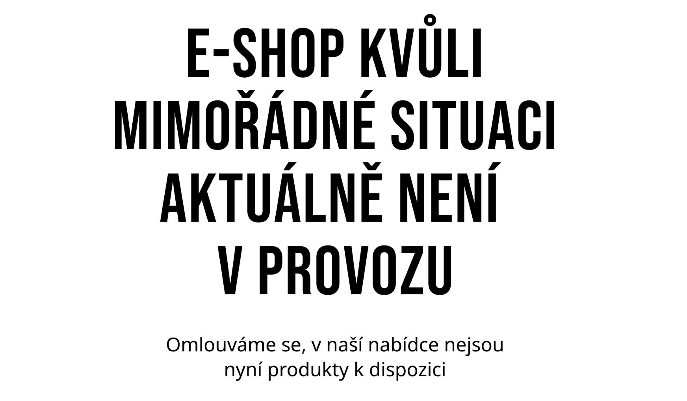 Mimořádná situace: e-shop je dočasně mimo provoz