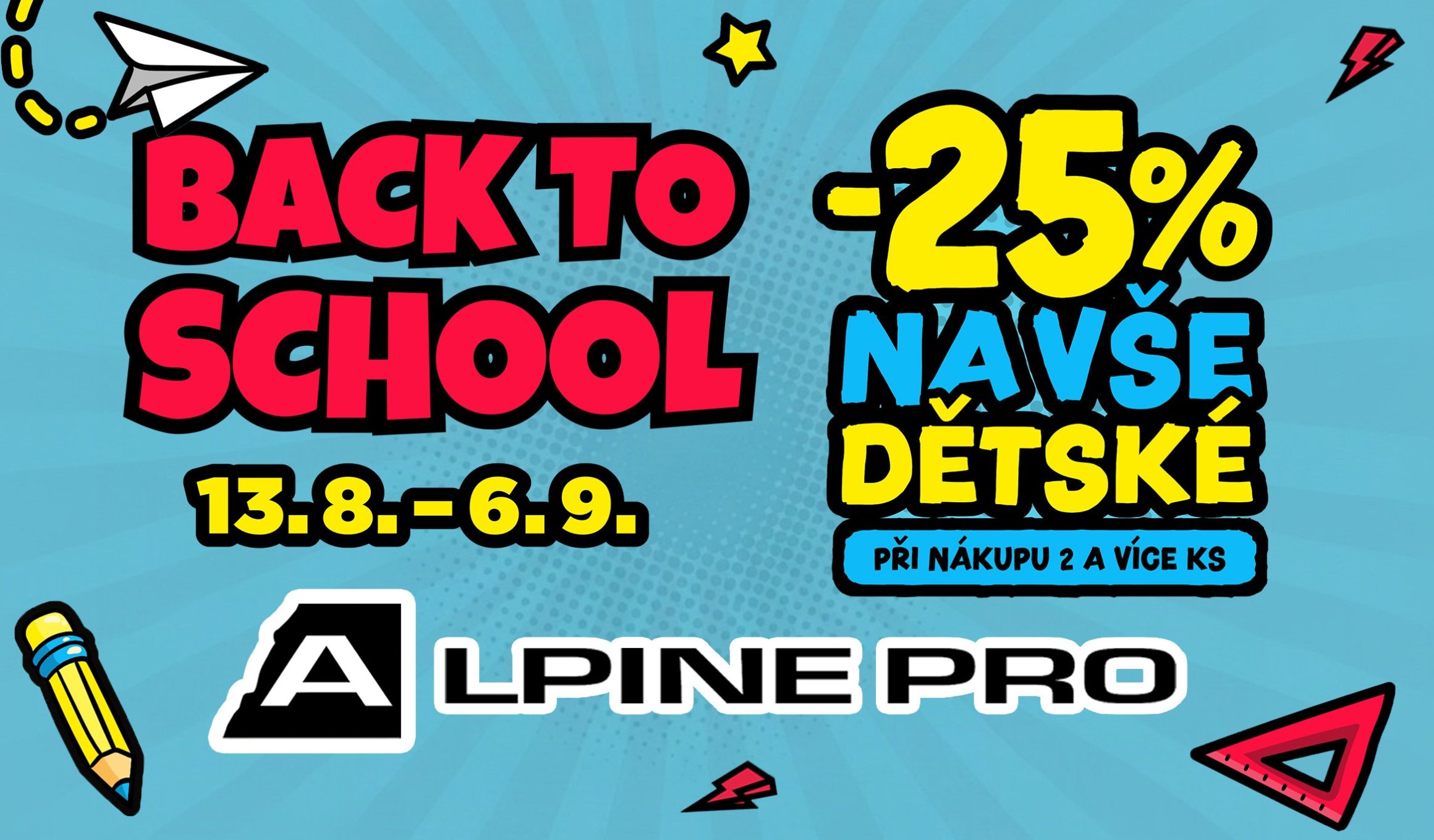Sleva 25 % na vše dětské při nákupu 2 a více kusů v ALPINE PRO